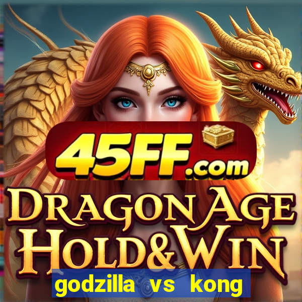 godzilla vs kong filme completo dublado